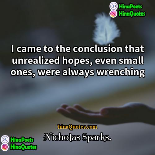 Nicholas Sparks Quotes | I came to the conclusion that unrealized